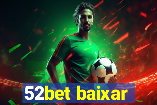 52bet baixar